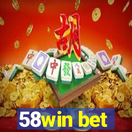 58win bet